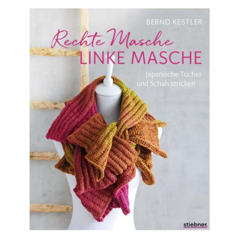 Rechte Masche - Linke Masche - Japanische Tücher stricken - Bernd Kestler