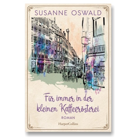 Susanne Oswald - Für immer in der kleinen Kaffeerösterei