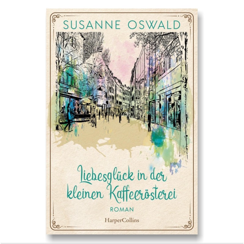 Susanne Oswald - Liebesglück in der kleinen Kaffeerösterei