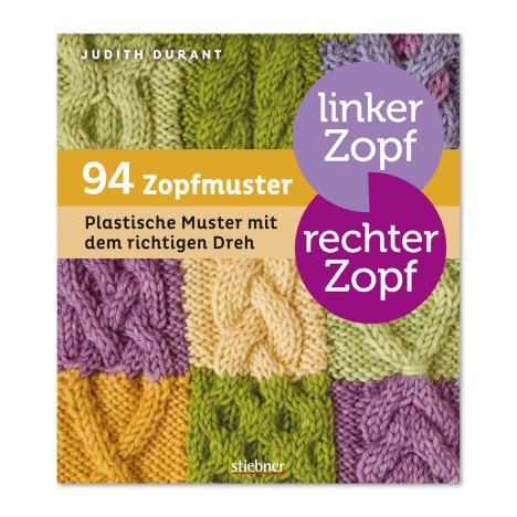 Linker Zopf - rechter Zopf: 94 Zopfmuster - Judith Durant - Stiebner Verlag
