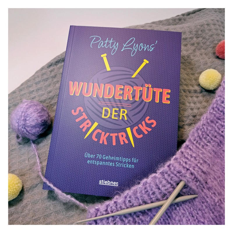 Patty Lyons' Wundertüte der Stricktricks - Stiebner Verlag